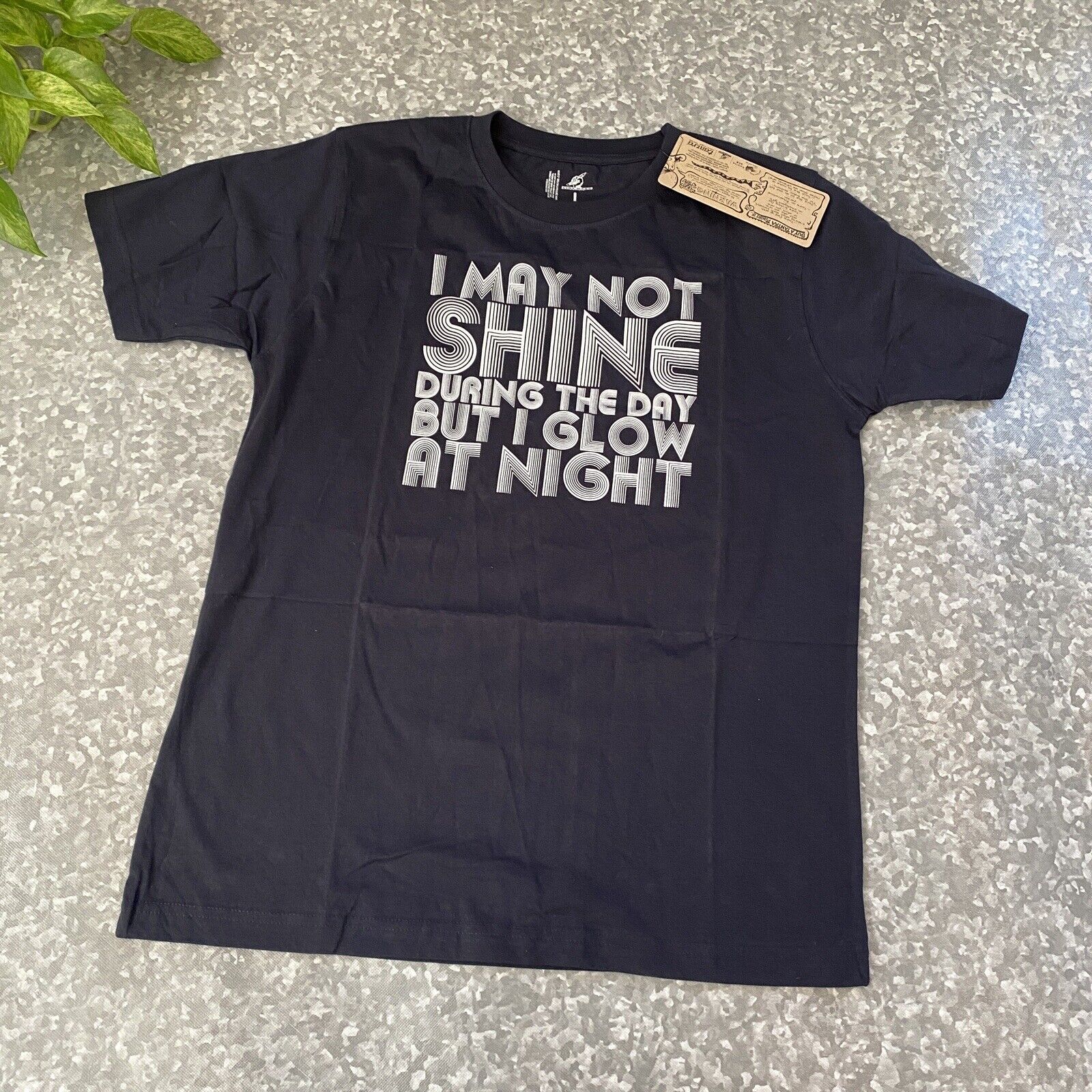 I MAY NOT SHINE DURING THE DAY BUT GLOW AT NIGHT T Shirts Sz L