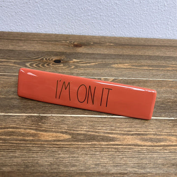 Rae Dunn “I’M ON IT” Office Desk Plaque Decor Paper Weight Gold and Orange