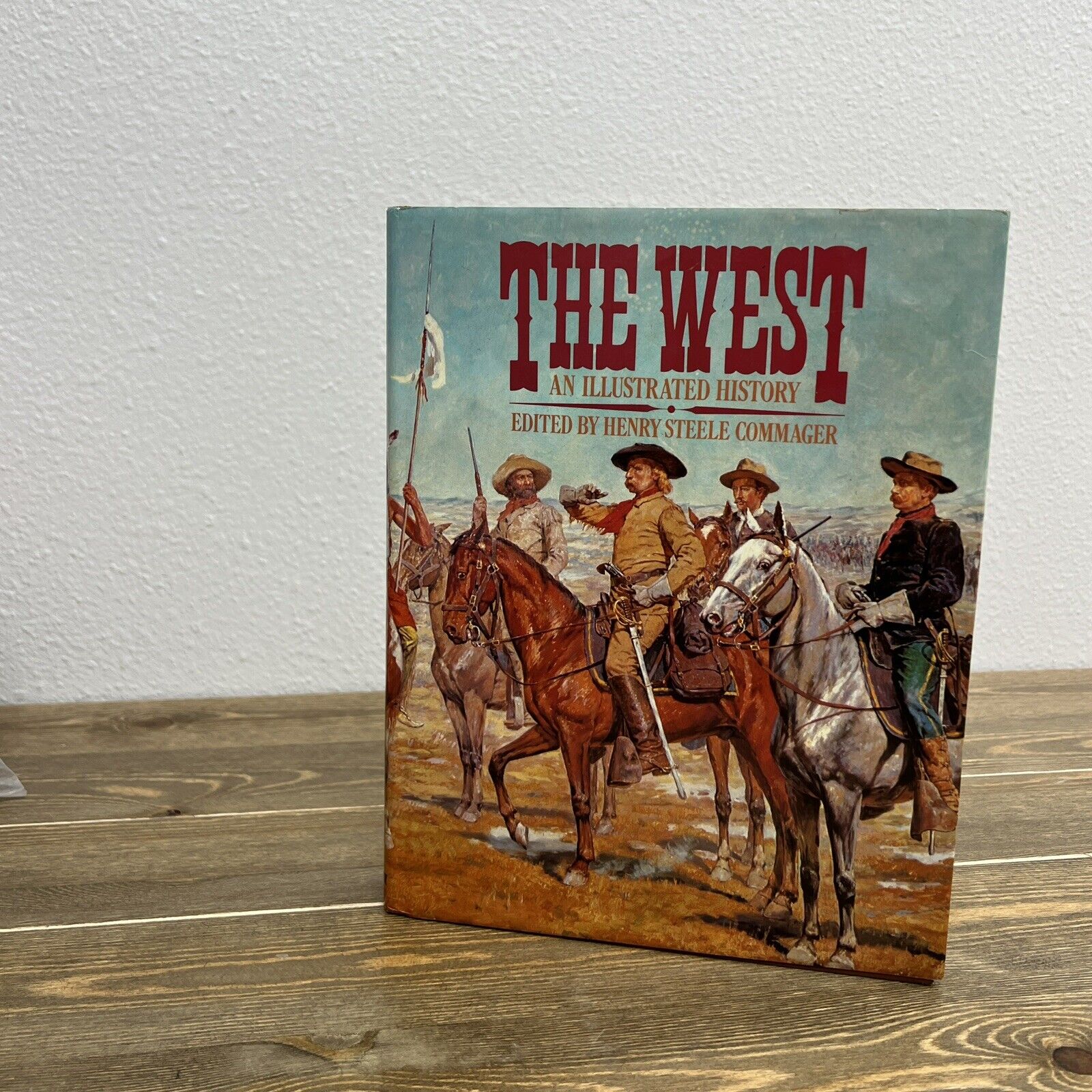 The West, An Illustrated History Edited By Henry Steele Commager 1976 Hardcover